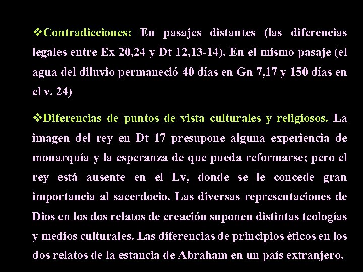 v. Contradicciones: En pasajes distantes (las diferencias legales entre Ex 20, 24 y Dt