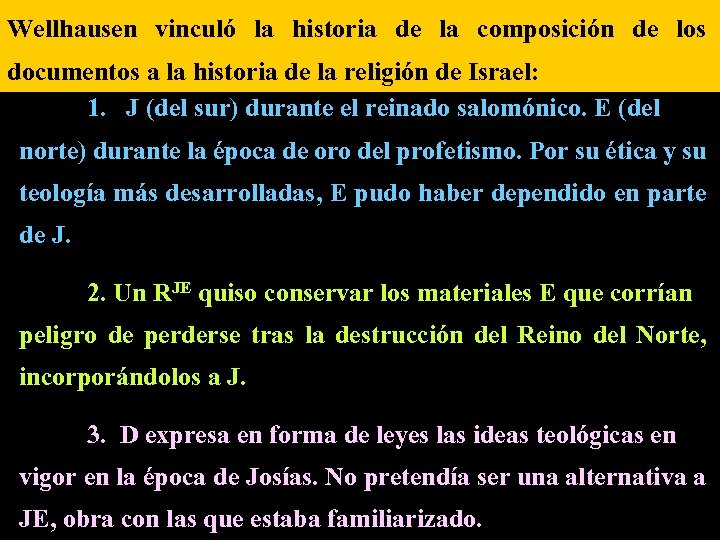 Wellhausen vinculó la historia de la composición de los documentos a la historia de