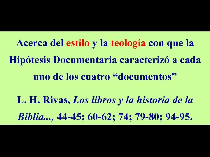 Acerca del estilo y la teología con que la Hipótesis Documentaria caracterizó a cada