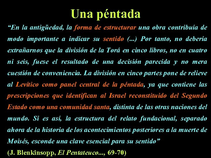 Una péntada “En la antigüedad, la forma de estructurar una obra contribuía de modo