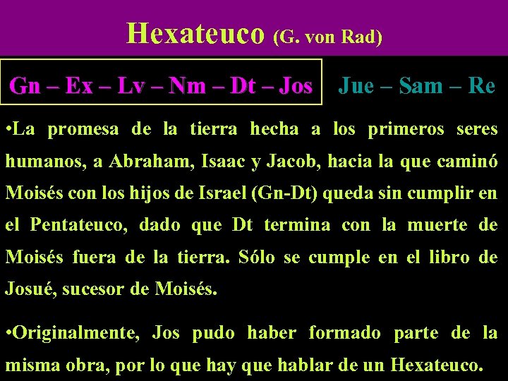 Hexateuco (G. von Rad) Gn – Ex – Lv – Nm – Dt –