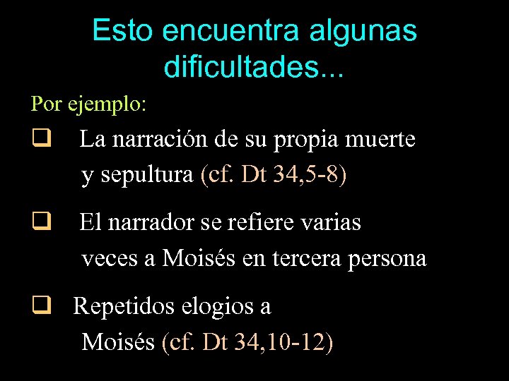 Esto encuentra algunas dificultades. . . Por ejemplo: q La narración de su propia