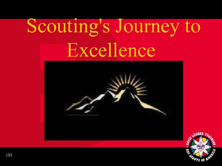  Scouting's Journey to Excellence 105 
