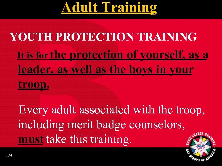 Adult Training YOUTH PROTECTION TRAINING It is for the protection of yourself, as a