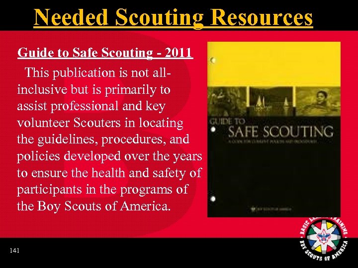 Needed Scouting Resources Guide to Safe Scouting - 2011 This publication is not allinclusive