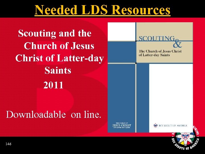 Needed LDS Resources Scouting and the Church of Jesus Christ of Latter-day Saints 2011