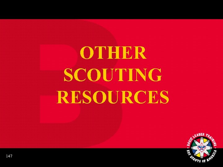 OTHER SCOUTING RESOURCES 147 