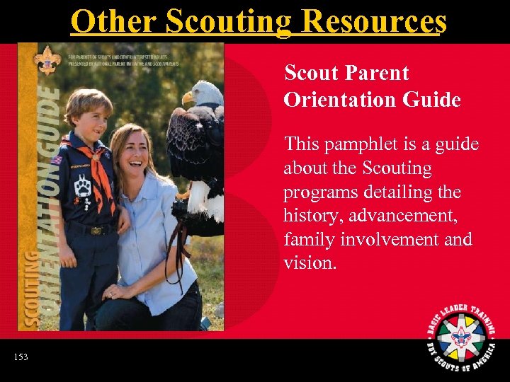 Other Scouting Resources Scout Parent Orientation Guide This pamphlet is a guide about the