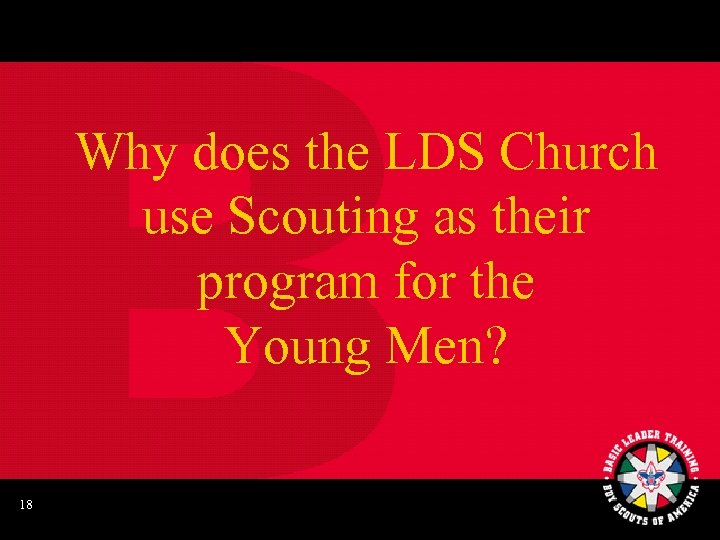 Why does the LDS Church use Scouting as their program for the Young Men?