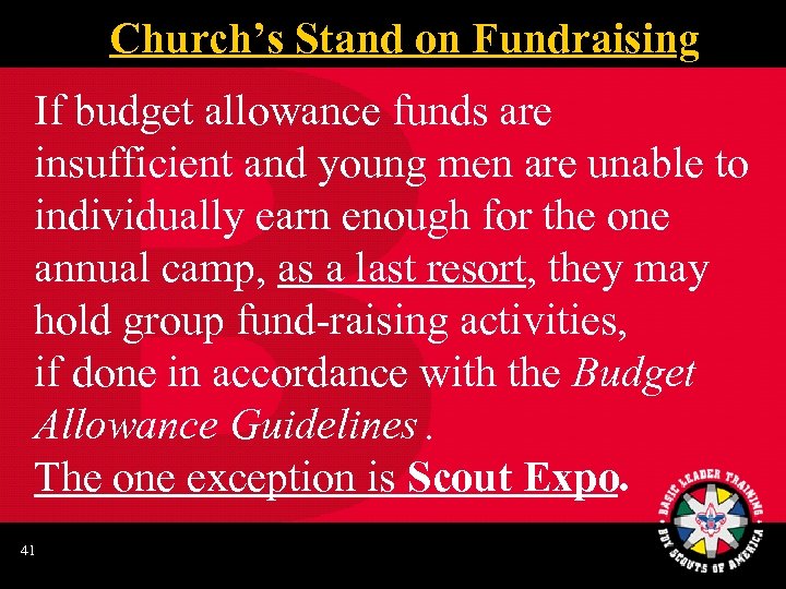 Church’s Stand on Fundraising If budget allowance funds are insufficient and young men are