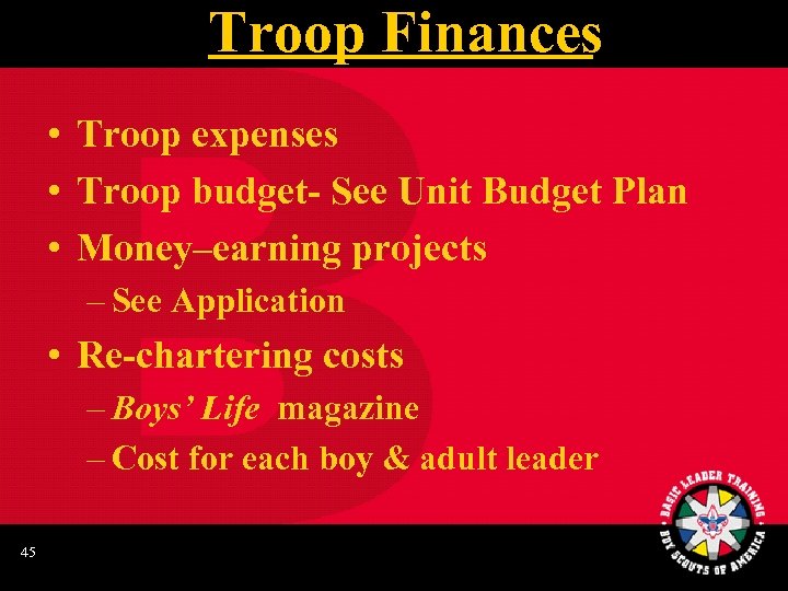 Troop Finances • Troop expenses • Troop budget- See Unit Budget Plan • Money–earning