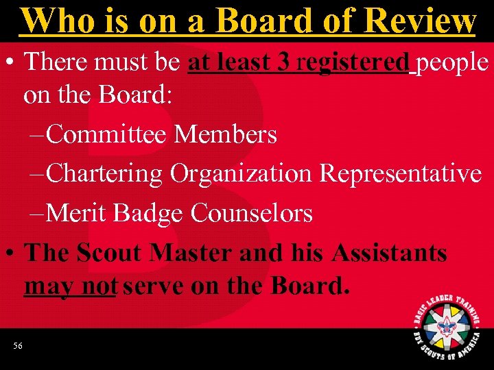 Who is on a Board of Review • There must be at least 3