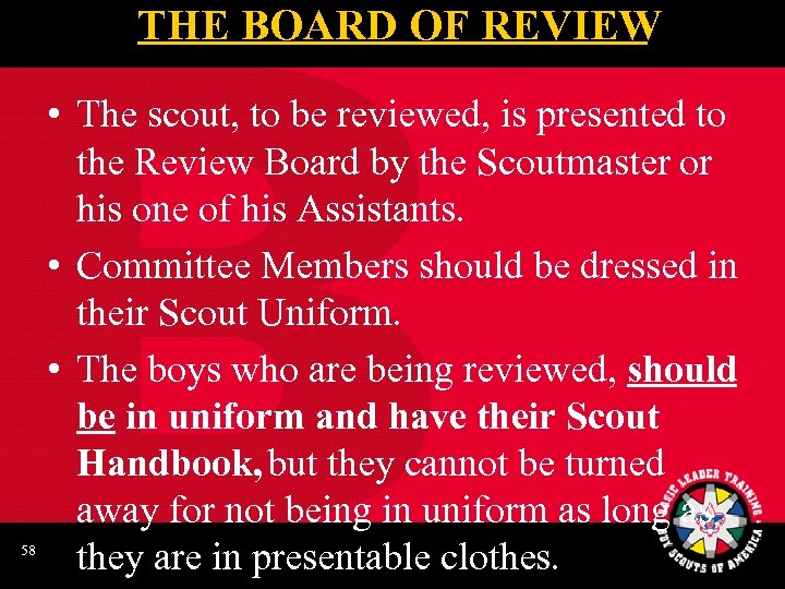 THE BOARD OF REVIEW 58 • The scout, to be reviewed, is presented to