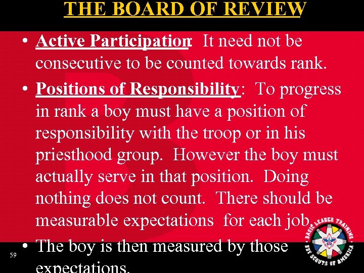 THE BOARD OF REVIEW 59 • Active Participation: It need not be consecutive to