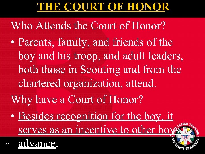 THE COURT OF HONOR 65 Who Attends the Court of Honor? • Parents, family,