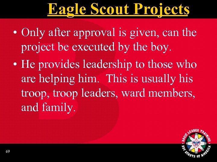 Eagle Scout Projects • Only after approval is given, can the project be executed