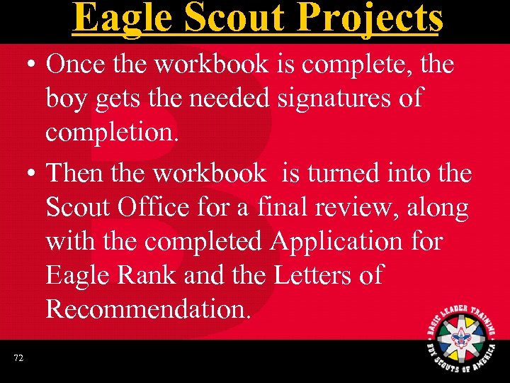Eagle Scout Projects • Once the workbook is complete, the boy gets the needed