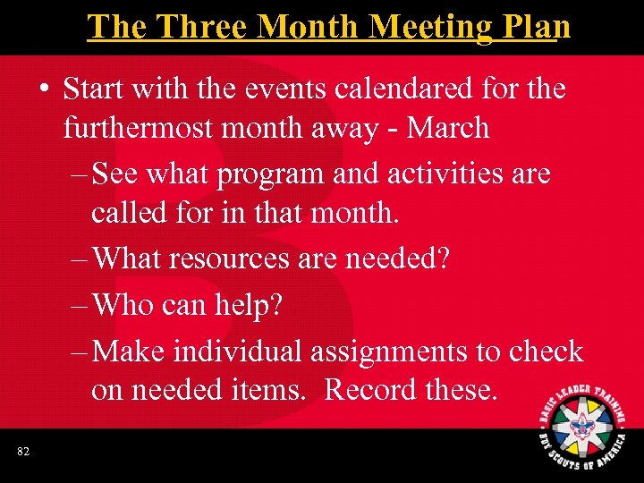 The Three Month Meeting Plan • Start with the events calendared for the furthermost