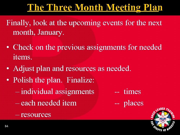 The Three Month Meeting Plan Finally, look at the upcoming events for the next