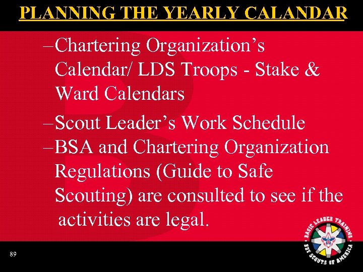 PLANNING THE YEARLY CALANDAR – Chartering Organization’s Calendar/ LDS Troops - Stake & Ward