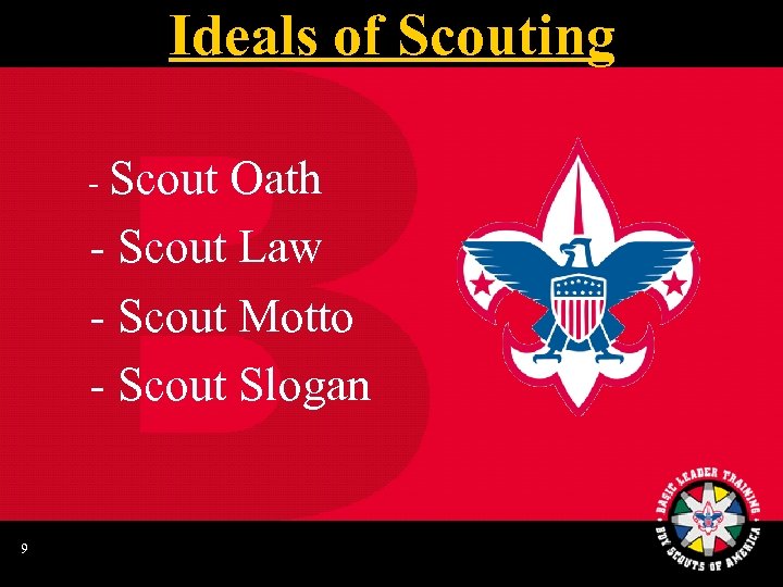 Ideals of Scouting - Scout Oath - Scout Law - Scout Motto - Scout