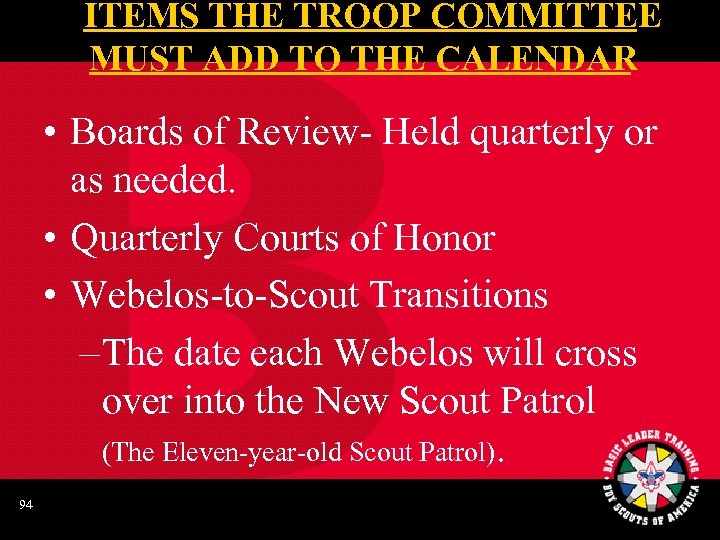 ITEMS THE TROOP COMMITTEE MUST ADD TO THE CALENDAR • Boards of Review- Held