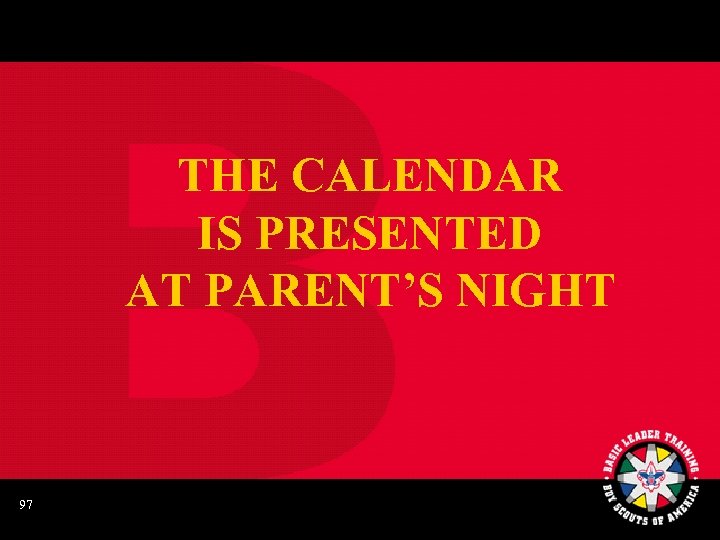 THE CALENDAR IS PRESENTED AT PARENT’S NIGHT 97 