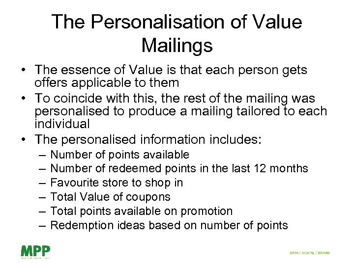 The Personalisation of Value Mailings • The essence of Value is that each person