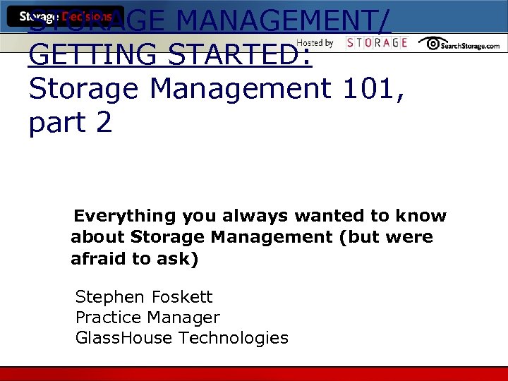 STORAGE MANAGEMENT/ GETTING STARTED: Storage Management 101, part 2 Everything you always wanted to