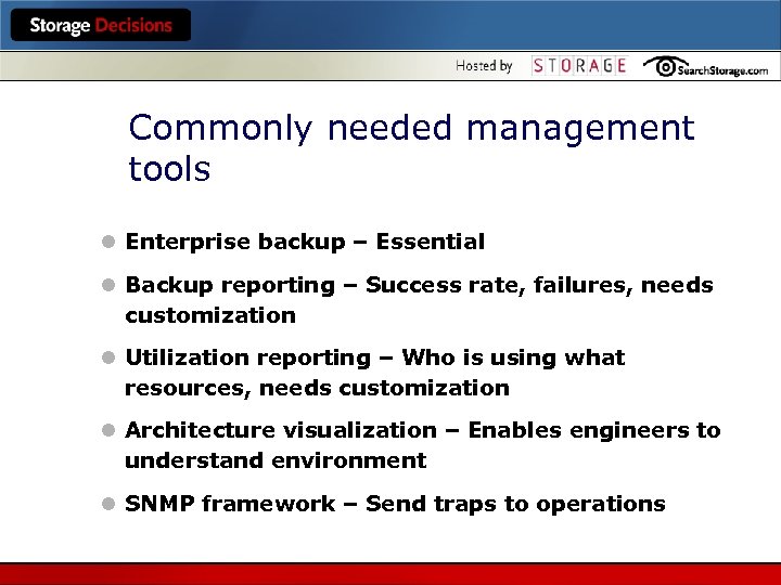 Commonly needed management tools l Enterprise backup – Essential l Backup reporting – Success