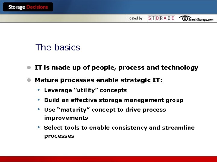 The basics l IT is made up of people, process and technology l Mature