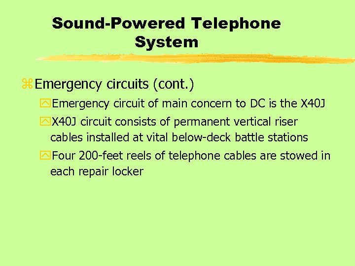 Sound-Powered Telephone System z Emergency circuits (cont. ) y. Emergency circuit of main concern