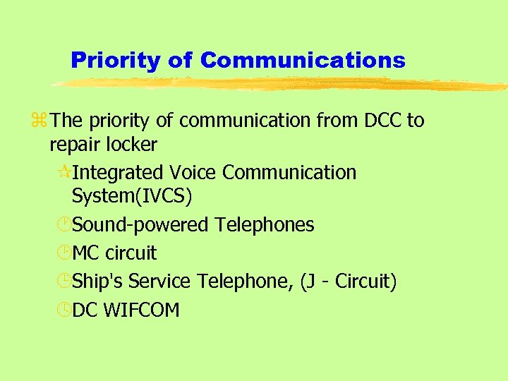 Priority of Communications z The priority of communication from DCC to repair locker ¶Integrated