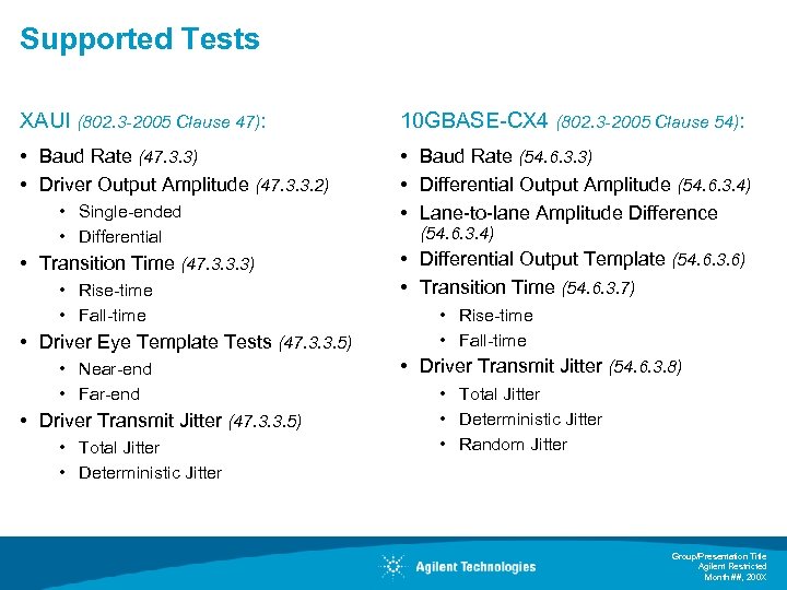 Supported Tests XAUI (802. 3 -2005 Clause 47): 10 GBASE-CX 4 (802. 3 -2005