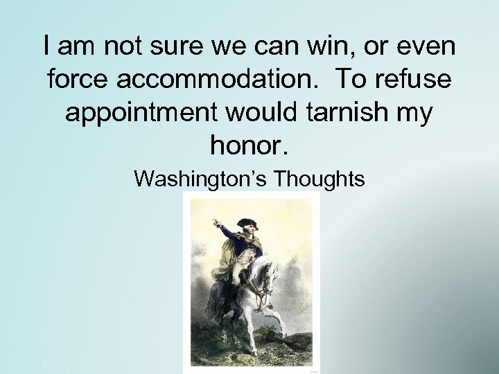 I am not sure we can win, or even force accommodation. To refuse appointment