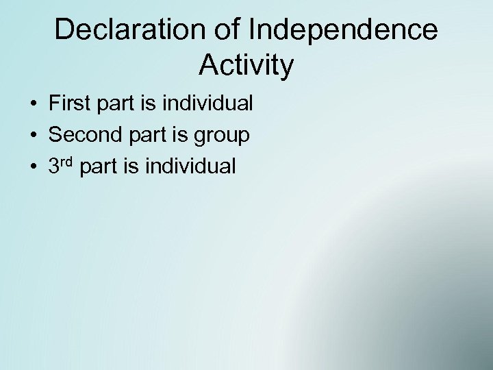 Declaration of Independence Activity • First part is individual • Second part is group