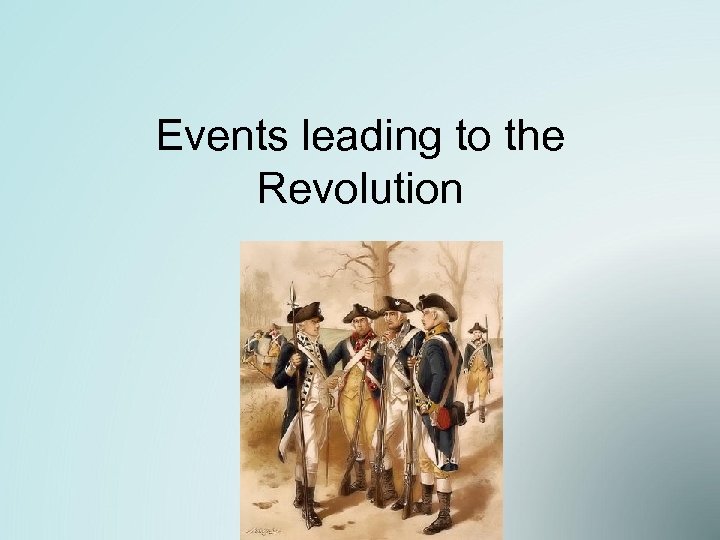 Events leading to the Revolution 