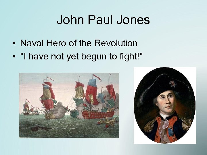 John Paul Jones • Naval Hero of the Revolution • 