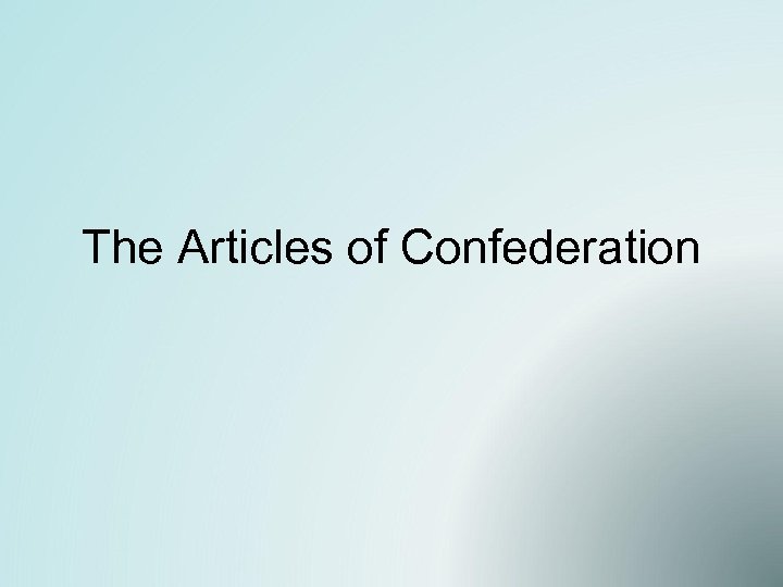 The Articles of Confederation 