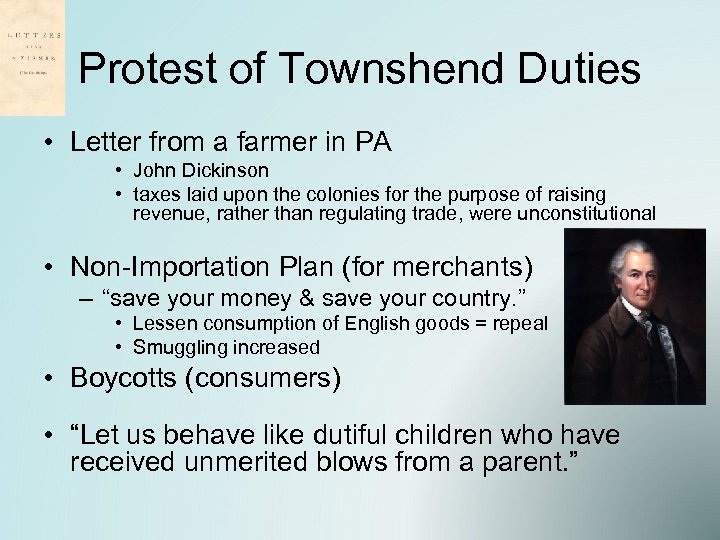 Protest of Townshend Duties • Letter from a farmer in PA • John Dickinson