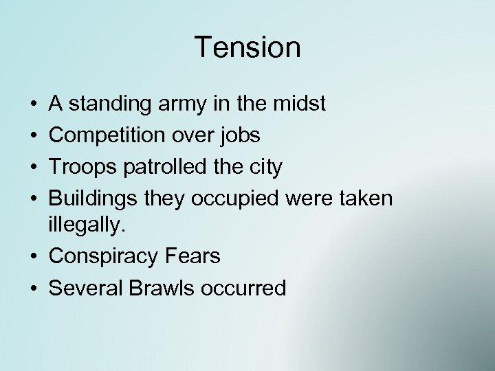 Tension • • A standing army in the midst Competition over jobs Troops patrolled