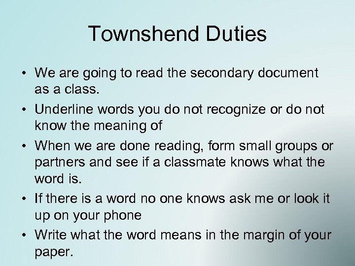 Townshend Duties • We are going to read the secondary document as a class.