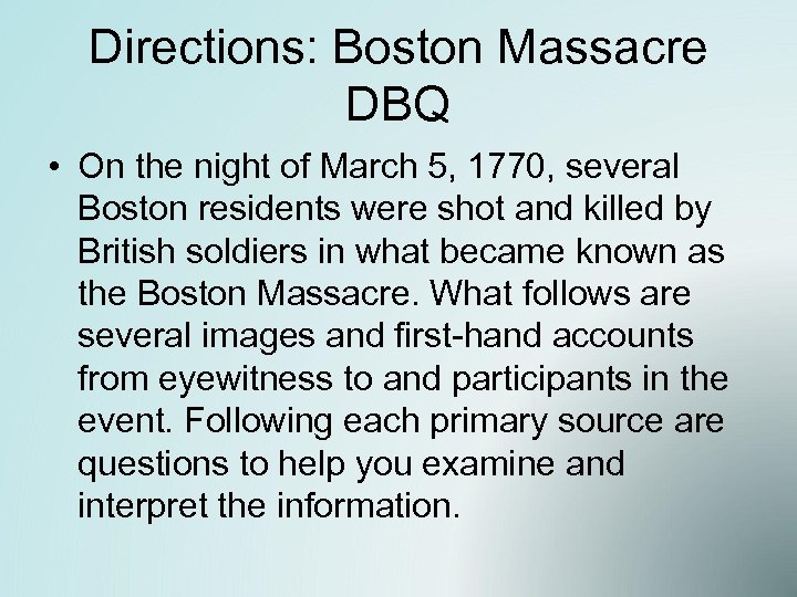 Directions: Boston Massacre DBQ • On the night of March 5, 1770, several Boston