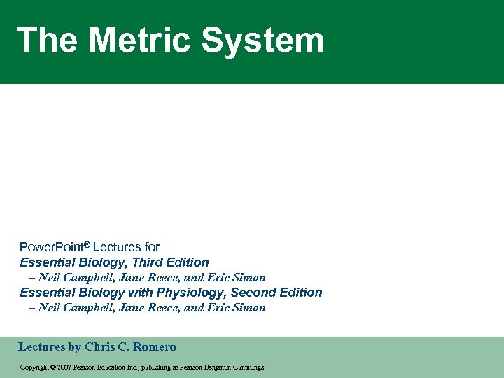 The Metric System Power. Point® Lectures for Essential Biology, Third Edition – Neil Campbell,