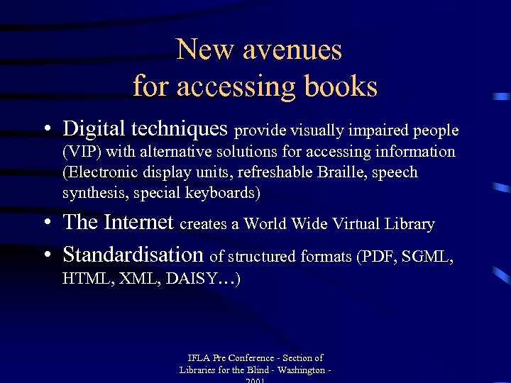 New avenues for accessing books • Digital techniques provide visually impaired people (VIP) with