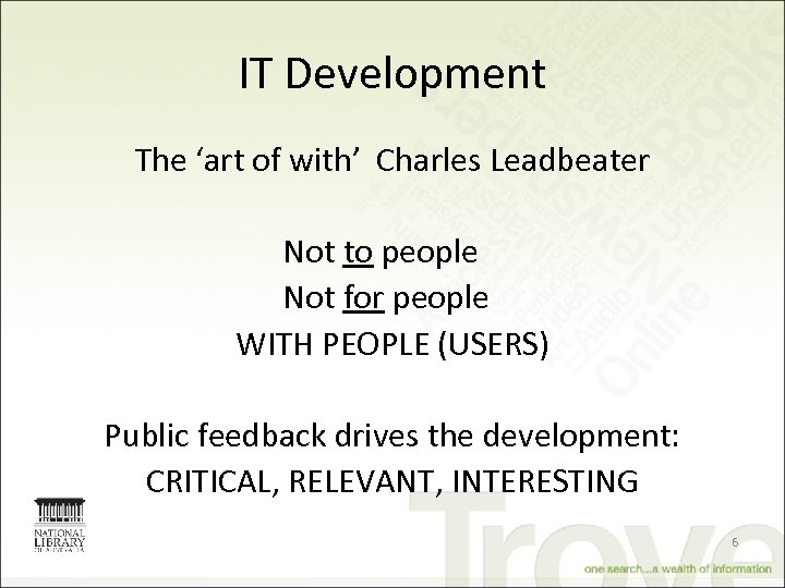 IT Development The ‘art of with’ Charles Leadbeater Not to people Not for people
