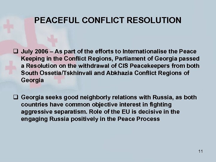 PEACEFUL CONFLICT RESOLUTION q July 2006 – As part of the efforts to Internationalise