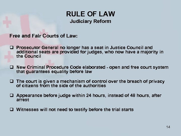 RULE OF LAW Judiciary Reform Free and Fair Courts of Law: q Prosecutor General