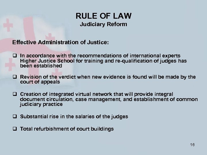 RULE OF LAW Judiciary Reform Effective Administration of Justice: q In accordance with the