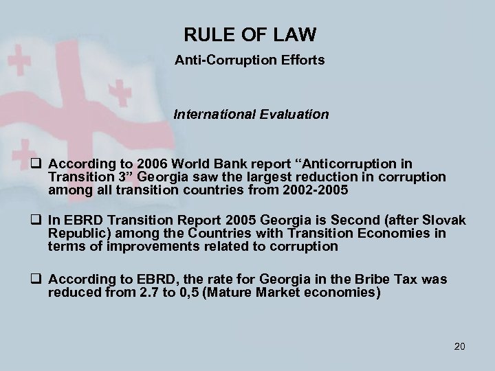 RULE OF LAW Anti-Corruption Efforts International Evaluation q According to 2006 World Bank report
